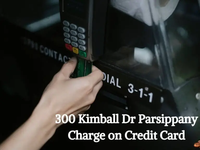 300 Kimball Dr Parsippany Charge on Credit Card